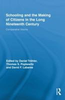Schooling and the Making of Citizens in the Long Nineteenth Century: Comparative Visions