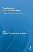 Neoliberalism and Global Cinema: Capital, Culture, and Marxist Critique