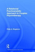 A Relational Psychoanalytic Approach to Couples Psychotherapy