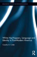 White Hip-Hoppers, Language and Identity in Post-Modern America