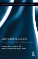 Sports Coaching Research: Context, Consequences, and Consciousness