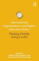 International Organizations and Higher Education Policy: Thinking Globally, Acting Locally?