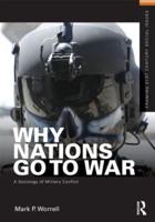 Why Nations Go to War: A Sociology of Military Conflict