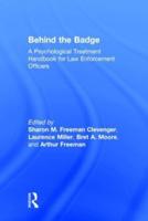 Behind the Badge: A Psychological Treatment Handbook for Law Enforcement Officers