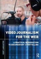 Video Journalism for the Web