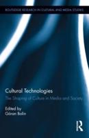Cultural Technologies: The Shaping of Culture in Media and Society