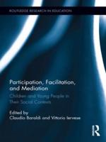 Participation, Facilitation, and Mediation: Children and Young People in Their Social Contexts