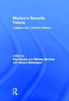 Mexico's Security Failure: Collapse into Criminal Violence