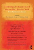 Multilingual Education and Sustainable Diversity Work: From Periphery to Center
