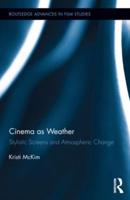Cinema as Weather: Stylistic Screens and Atmospheric Change