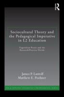 Sociocultural Theory and the Pedagogical Imperative in L2 Education