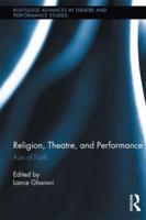 Religion, Theatre, and Performance: Acts of Faith