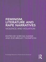 Feminism, Literature and Rape Narratives : Violence and Violation