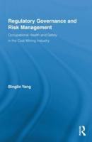 Regulatory Governance and Risk Management: Occupational Health and Safety in the Coal Mining Industry