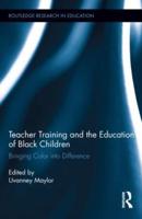 Teacher Training and the Education of Black Children: Bringing Color into Difference