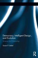 Democracy, Intelligent Design, and Evolution: Science for Citizenship