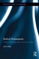 Radical Shakespeare: Politics and Stagecraft in the Early Career