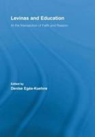 Levinas and Education: At the Intersection of Faith and Reason