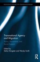 Transnational Agency and Migration: Actors, Movements, and Social Support
