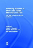Fostering Success of Ethnic and Racial Minorities in STEM: The Role of Minority Serving Institutions