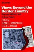 Views Beyond the Border Country : Raymond Williams and Cultural Politics