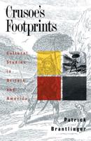 Crusoe's Footprints : Cultural Studies in Britain and America