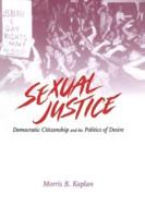 Sexual Justice: Democratic Citizenship and the Politics of Desire