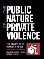 The Public Nature of Private Violence : Women and the Discovery of Abuse