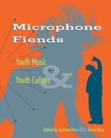 Microphone Fiends : Youth Music and Youth Culture