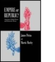 Empire or Republic?: American Global Power and Domestic Decay