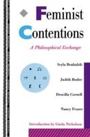 Feminist Contentions: A Philosophical Exchange