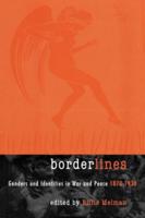 Borderlines : Genders and Identities in War and Peace 1870-1930