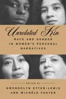 Unrelated Kin : Race and Gender in Women's Personal Narratives