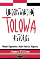 Understanding Tolowa Histories : Western Hegemonies and Native American Responses