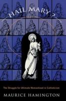 Hail Mary? : The Struggle for Ultimate Womanhood in