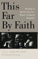 This Far By Faith: Readings in African-American Women's Religious Biography