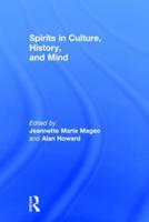 Spirits in Culture, History and Mind
