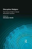 Disruptive Religion: The Force of Faith in Social Movement Activism