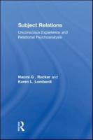 Subject Relations: Unconscious Experience and Relational Psychoanalysis