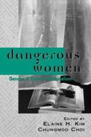 Dangerous Women : Gender and Korean Nationalism