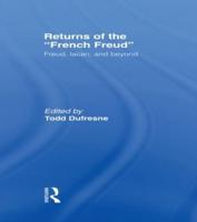 Returns of the French Freud:: Freud, Lacan, and Beyond