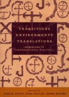 Transitions Environments Translations : Feminisms in International Politics