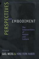 Perspectives on Embodiment : The Intersections of Nature and Culture