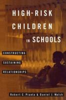 High-Risk Children In Schools : Constructing Sustaining Relationships