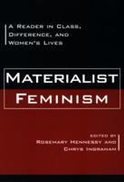 Materialist Feminism : A Reader in Class, Difference, and Women's Lives