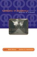 Lesbians in Academia : Degrees of Freedom