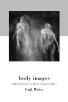 Body Images : Embodiment as Intercorporeality