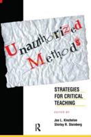 Unauthorized Methods: Strategies for Critical Teaching