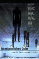 Education and Cultural Studies : Toward a Performative Practice