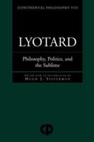 Lyotard : Philosophy, Politics and the Sublime
